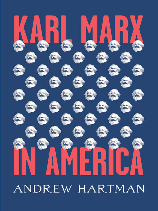 Title details for Karl Marx in America by Andrew Hartman - Available